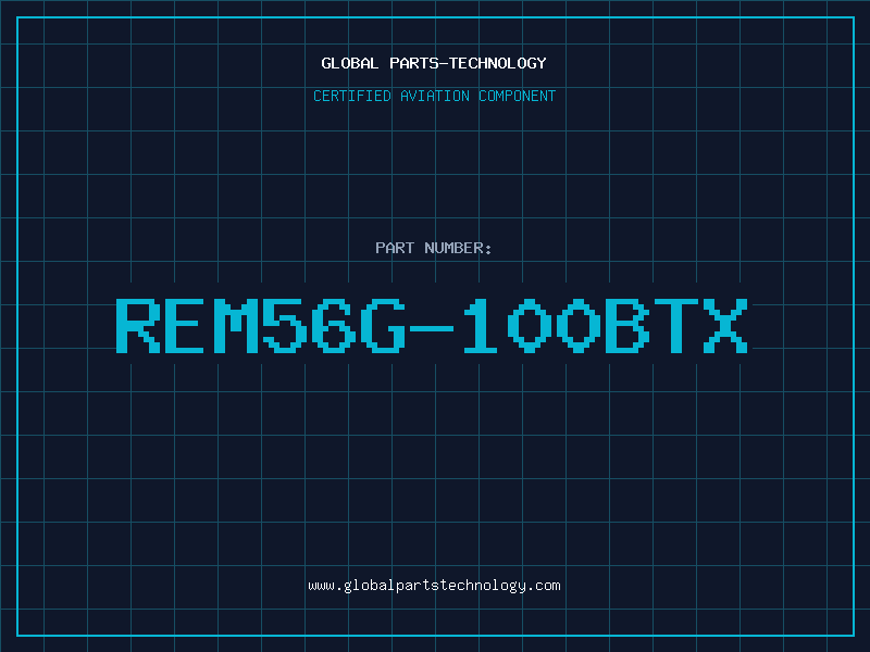 Aviation Part REM56G-100BTX
