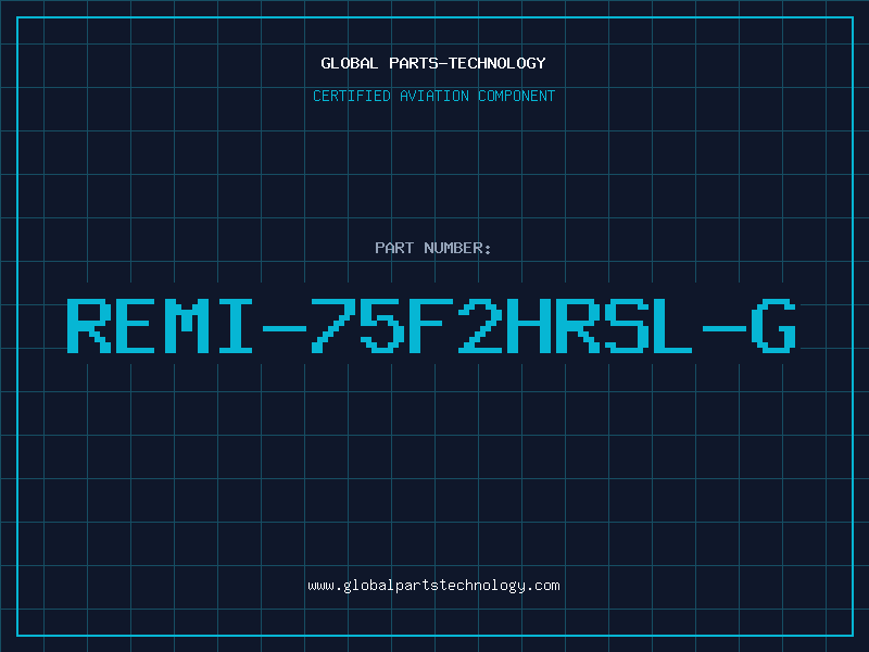 Aviation Part REMI-75F2HRSL-G
