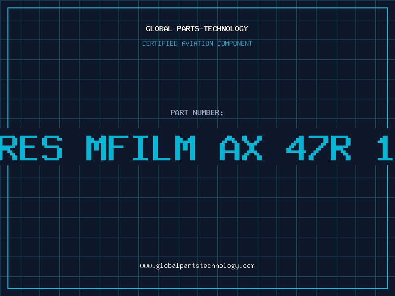 Aviation Part RES MFILM AX 47R 1