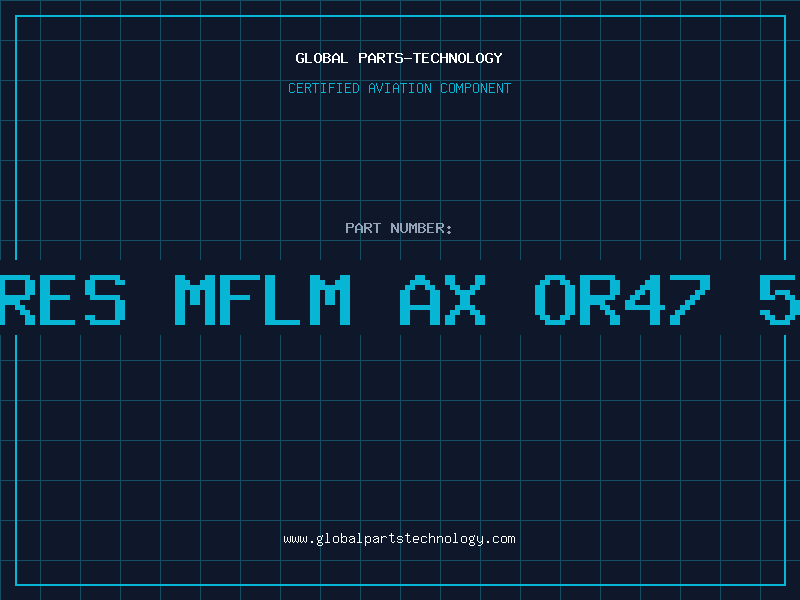 Aviation Part RES MFLM AX OR47 5