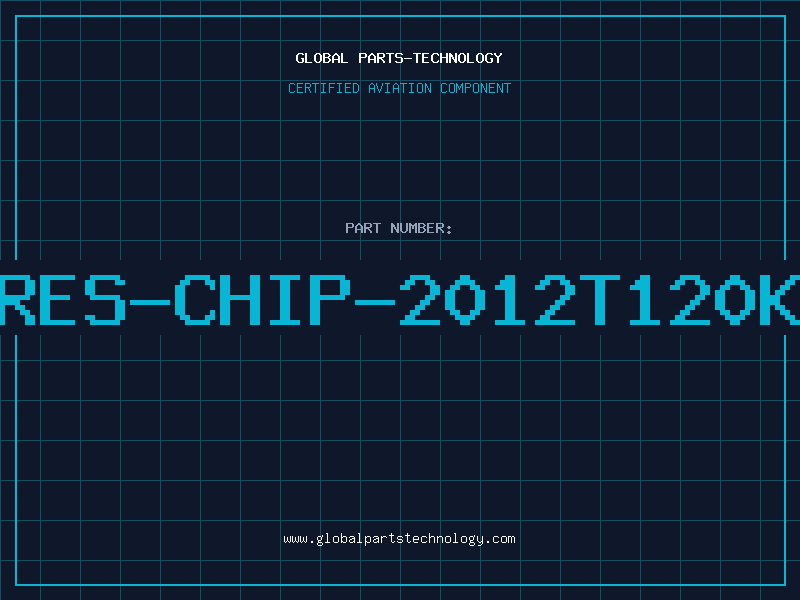 Aviation Part RES-CHIP-2012T120K