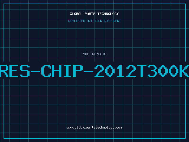 Aviation Part RES-CHIP-2012T300K