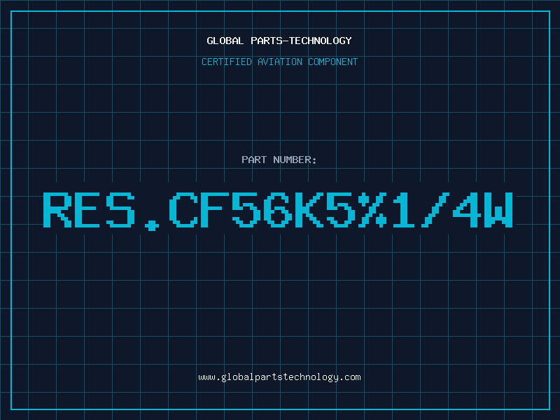 Aviation Part RES.CF56K5%1/4W