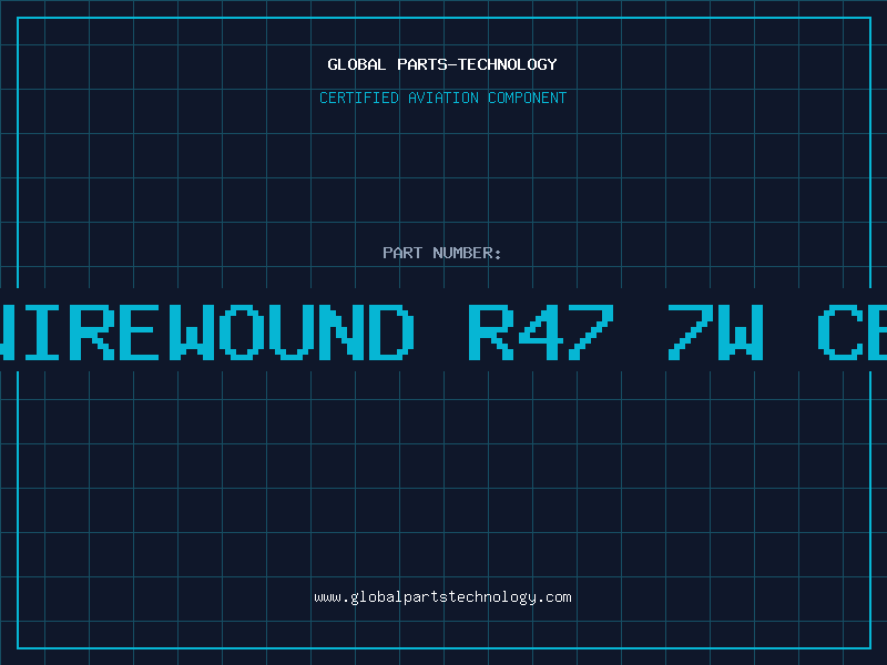 Aviation Part RES.WIREWOUND R47 7W CERAMI