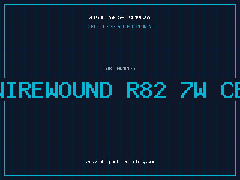 Aviation Part RES.WIREWOUND R82 7W CERAMI