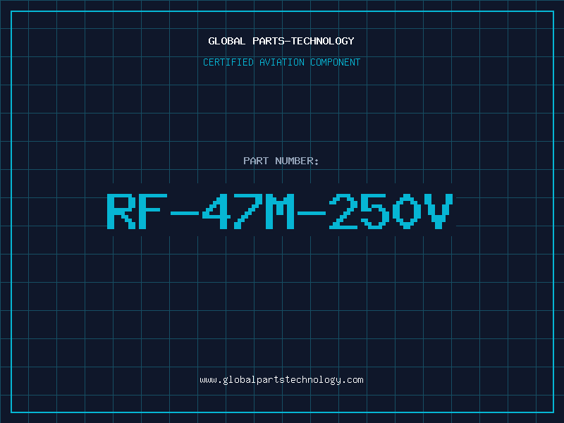 Aviation Part RF-47M-250V