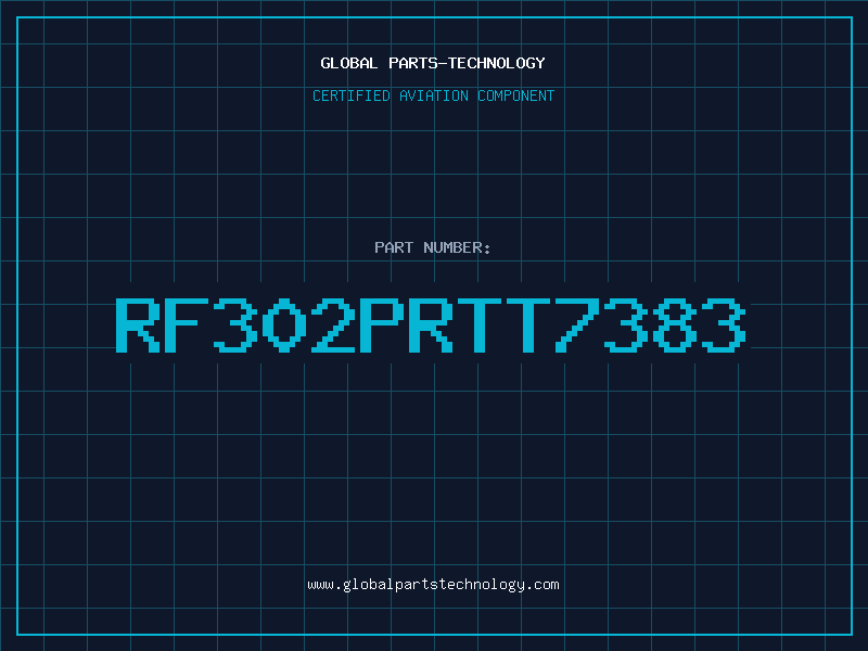 Aviation Part RF302PRTT7383