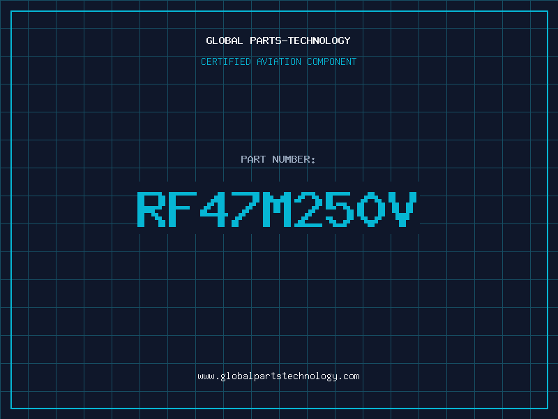 Aviation Part RF47M250V