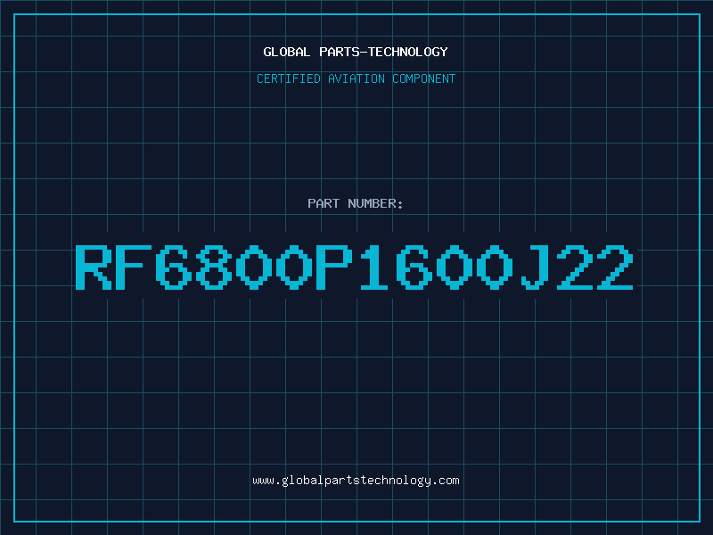 Aviation Part RF6800P1600J22
