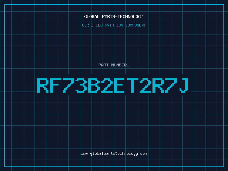 Aviation Part RF73B2ET2R7J