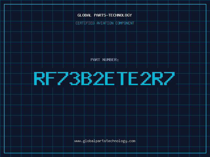 Aviation Part RF73B2ETE2R7
