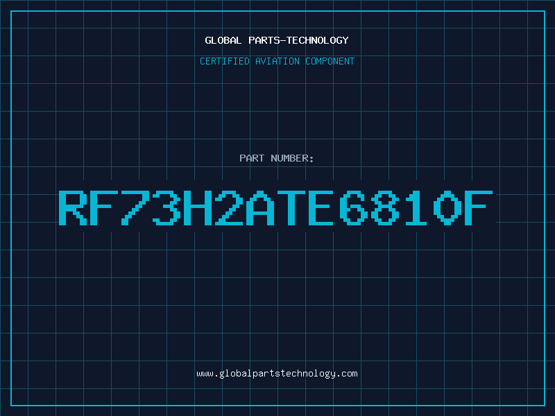 Aviation Part RF73H2ATE6810F