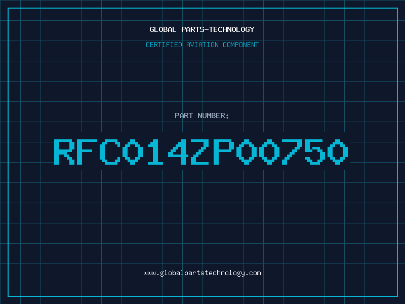 Aviation Part RFC014ZP00750