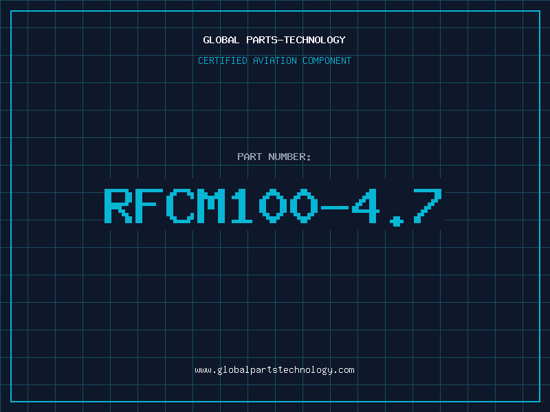 Aviation Part RFCM100-4.7