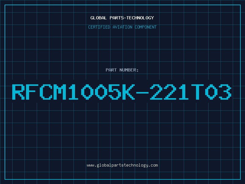 Aviation Part RFCM1005K-221T03