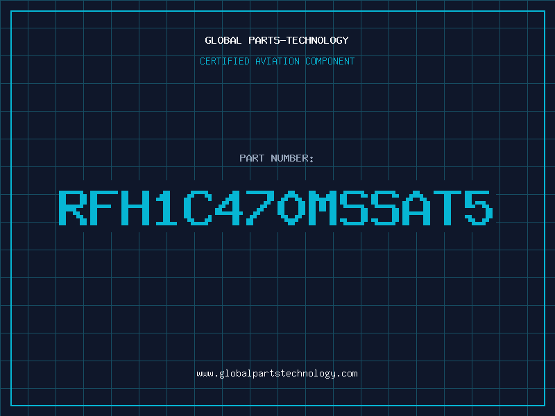 Aviation Part RFH1C470MSSAT5