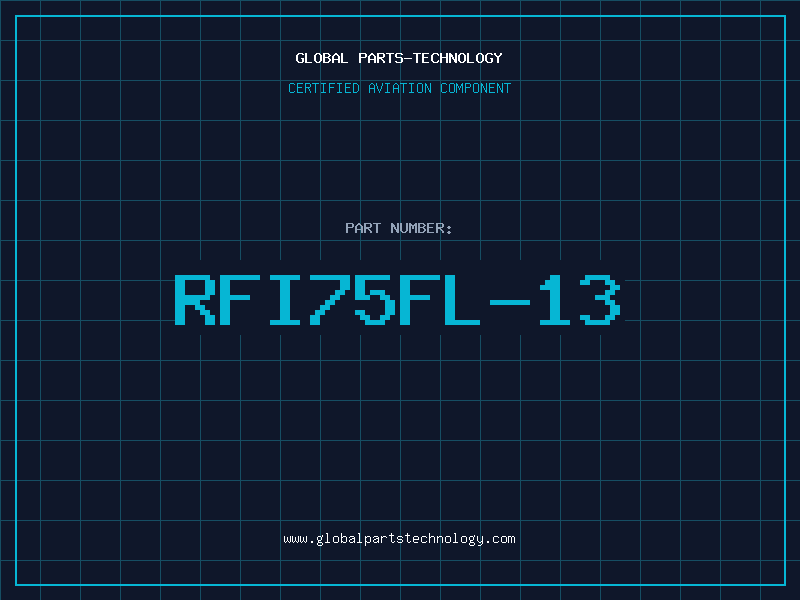 Aviation Part RFI75FL-13