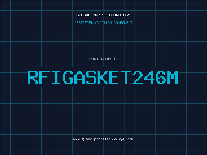 Aviation Part RFIGASKET246M