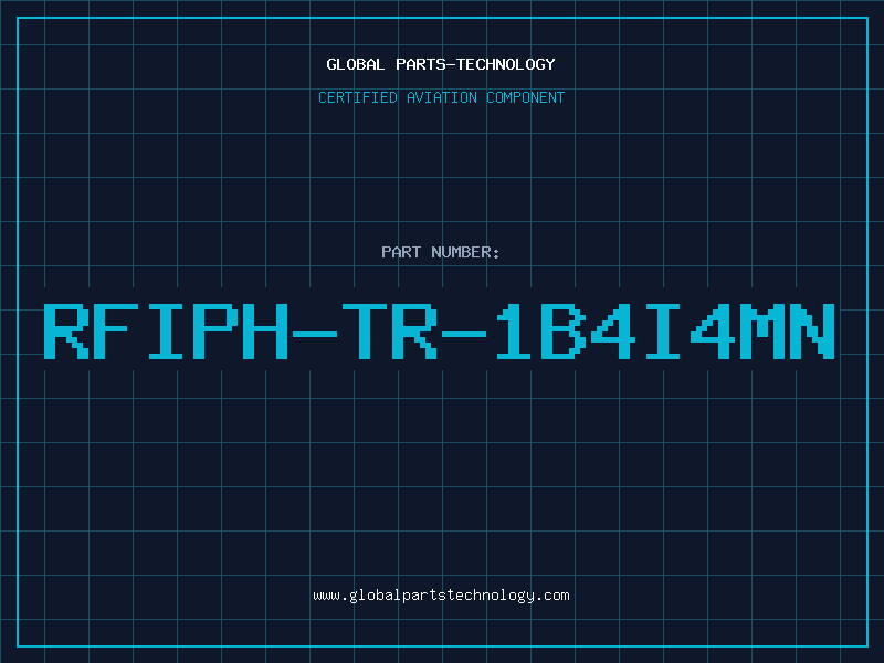 Aviation Part RFIPH-TR-1B4I4MN