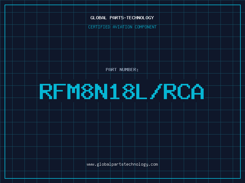 Aviation Part RFM8N18L/RCA