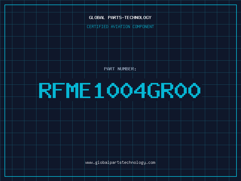 Aviation Part RFME1004GR00