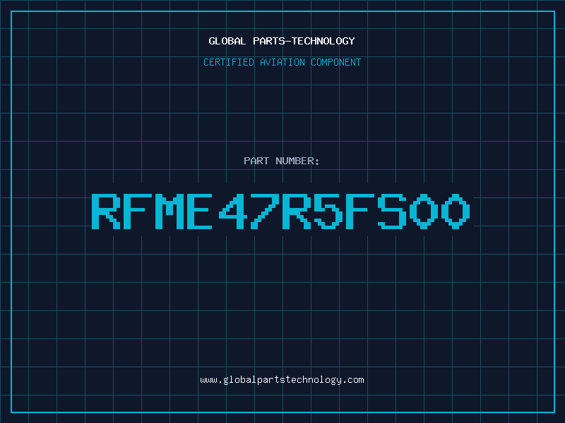 Aviation Part RFME47R5FS00