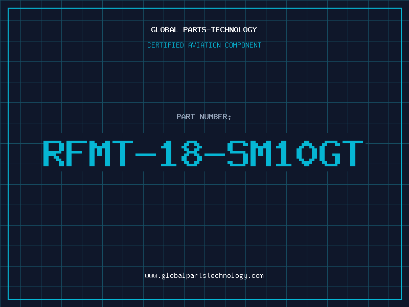 Aviation Part RFMT-18-SM10GT