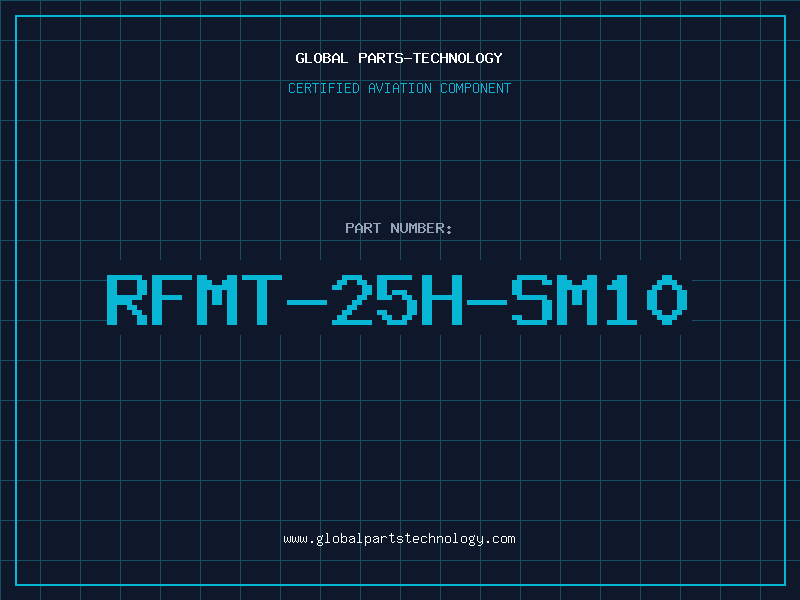 Aviation Part RFMT-25H-SM10