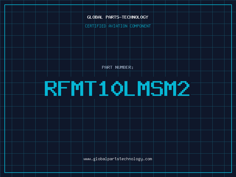 Aviation Part RFMT10LMSM2