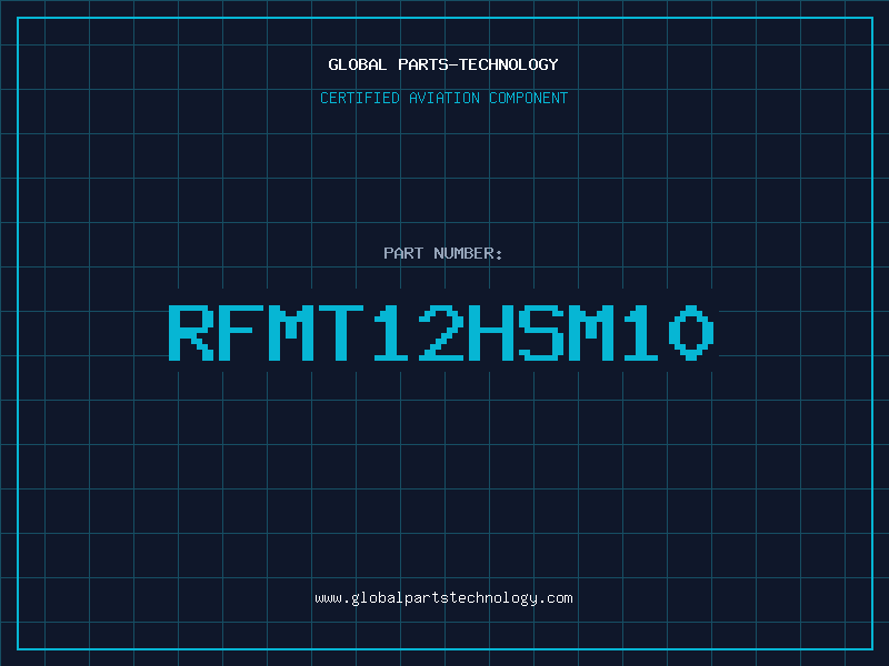 Aviation Part RFMT12HSM10