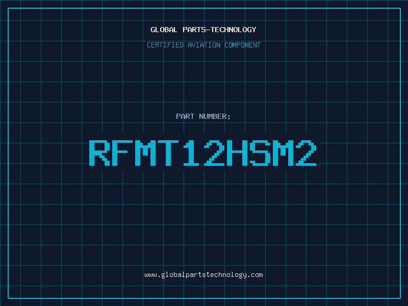 Aviation Part RFMT12HSM2