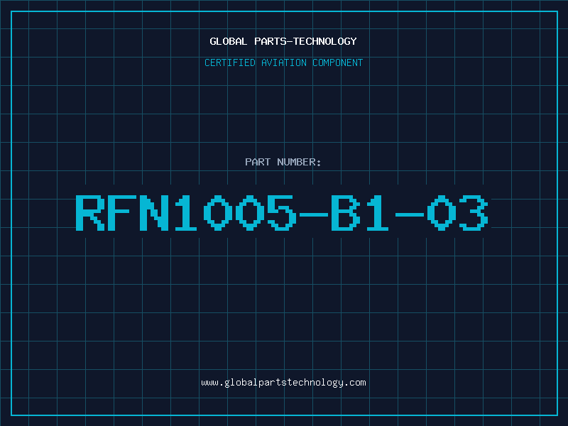 Aviation Part RFN1005-B1-03