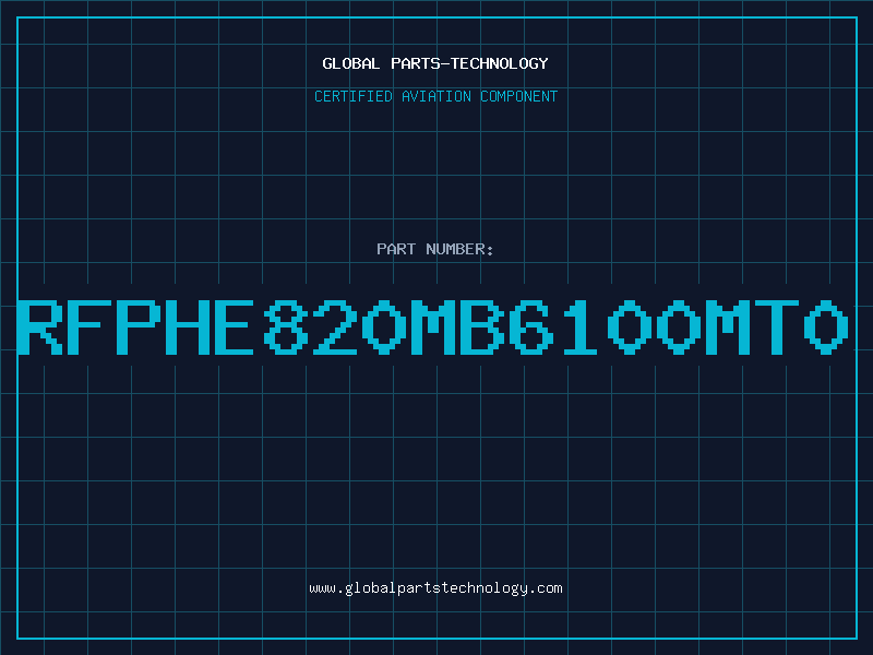 Aviation Part RFPHE820MB6100MT0