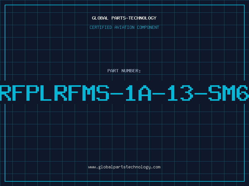 Aviation Part RFPLRFMS-1A-13-SM6