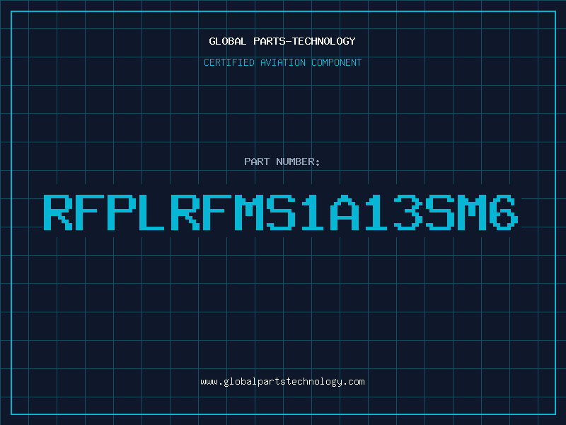 Aviation Part RFPLRFMS1A13SM6