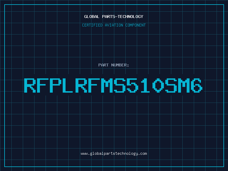 Aviation Part RFPLRFMS510SM6