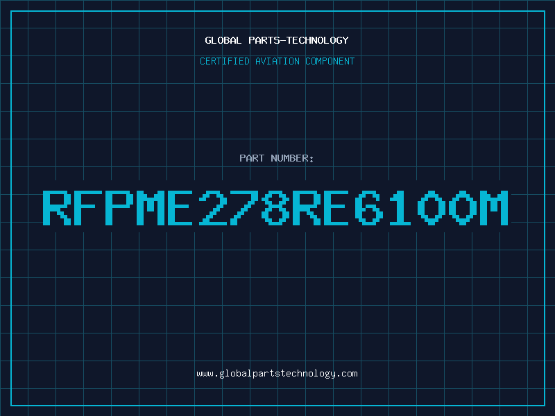 Aviation Part RFPME278RE6100M