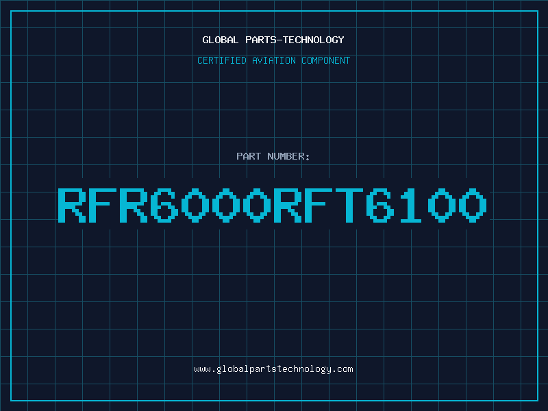 Aviation Part RFR6000RFT6100