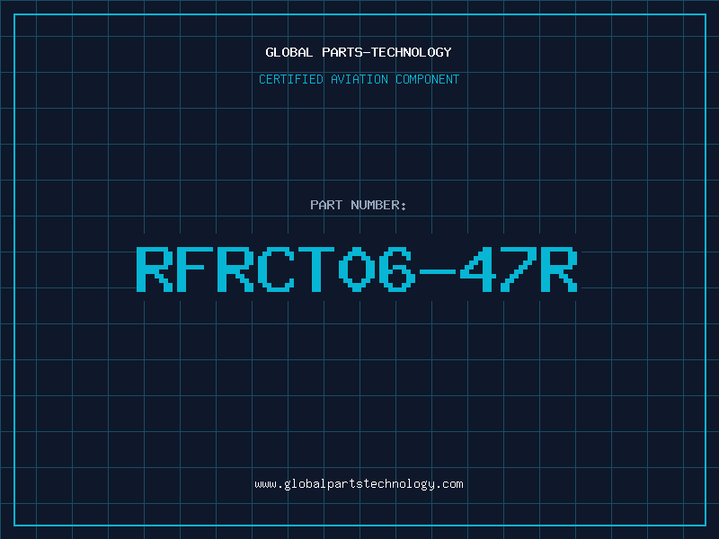 Aviation Part RFRCT06-47R