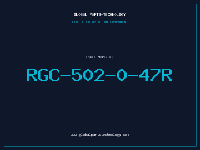 Aviation Part RGC-502-0-47R