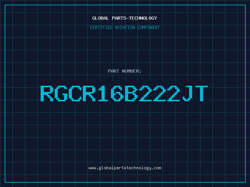 Aviation Part RGCR16B222JT