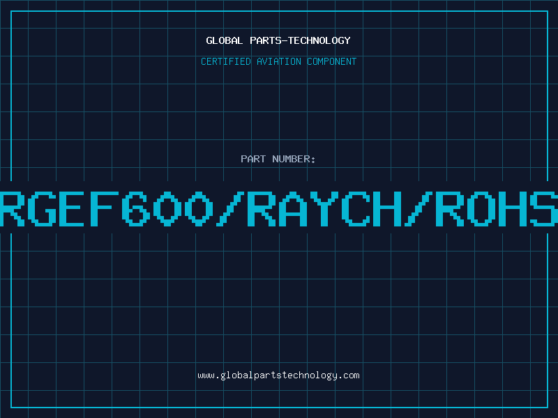 Aviation Part RGEF600/RAYCH/ROHS