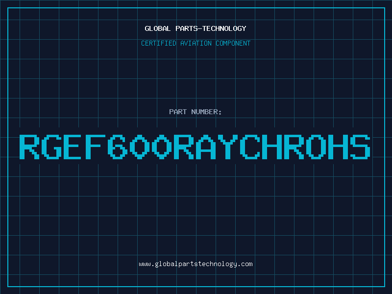 Aviation Part RGEF600RAYCHROHS