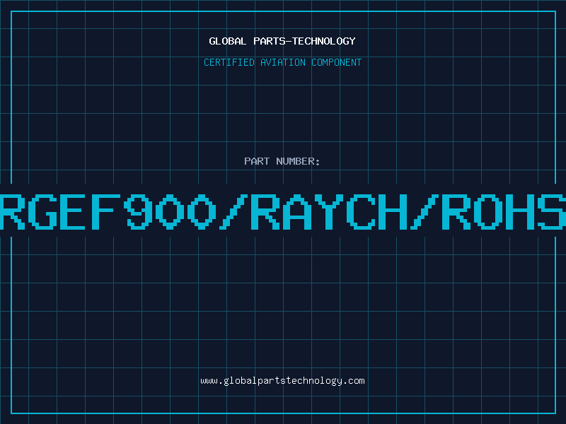 Aviation Part RGEF900/RAYCH/ROHS