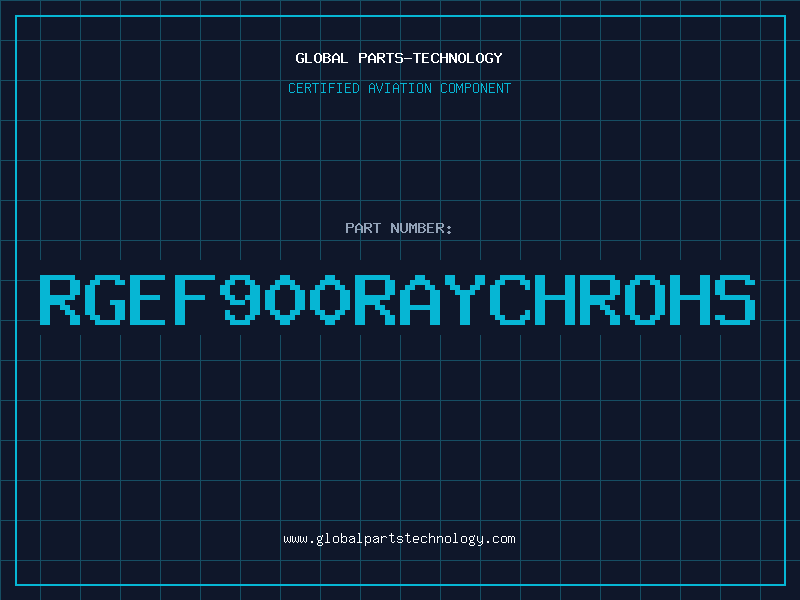 Aviation Part RGEF900RAYCHROHS