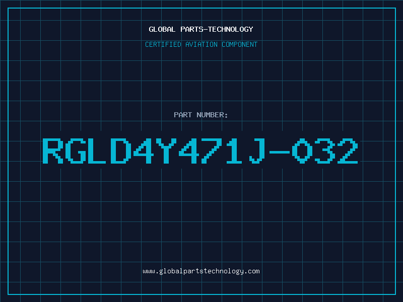 Aviation Part RGLD4Y471J-032