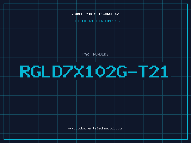 Aviation Part RGLD7X102G-T21