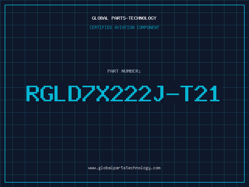 Aviation Part RGLD7X222J-T21