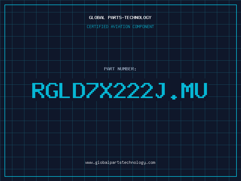 Aviation Part RGLD7X222J.MU