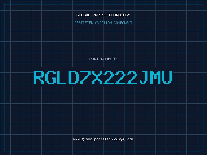 Aviation Part RGLD7X222JMU